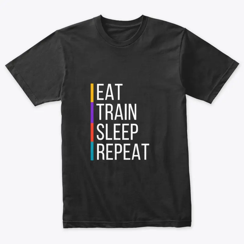 Eat, Train, Sleep, Repeat