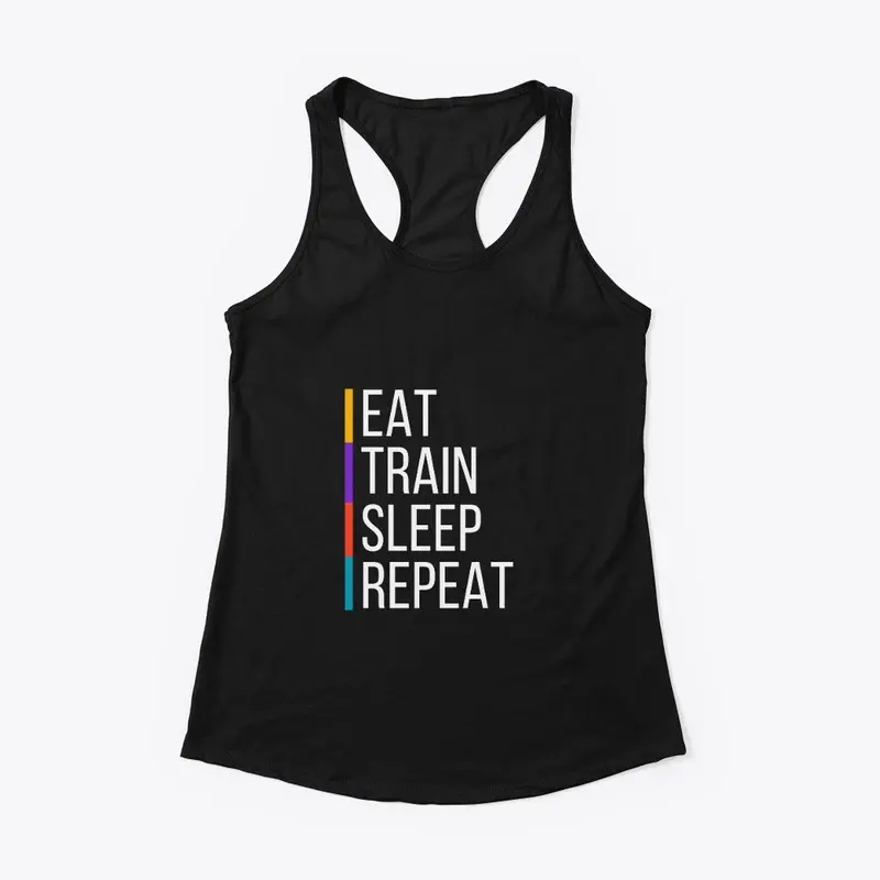 Eat, Train, Sleep, Repeat