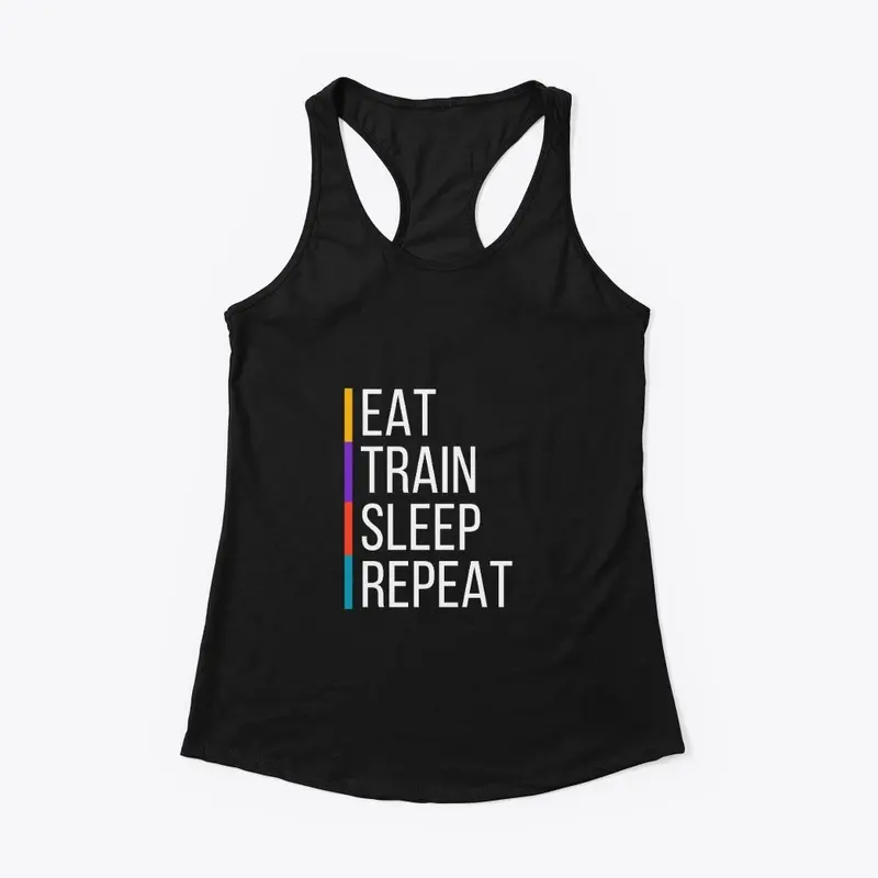 Eat, Train, Sleep, Repeat